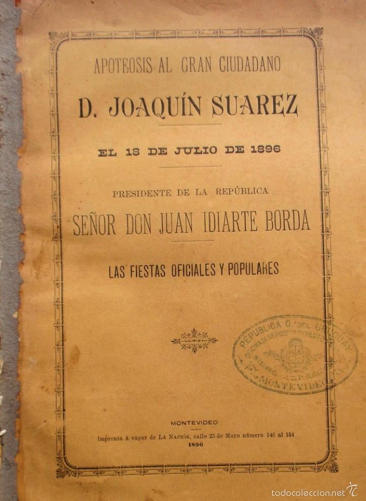 Old books: URUGUAY Apoteosis Al Gran Ciudadano Joaquin Suarez 18 Julio 1896