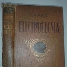 Libros antiguos: ELECTROTECNIA 1926 EMILIO KOSACK EDITOR GUSTAVO GILI