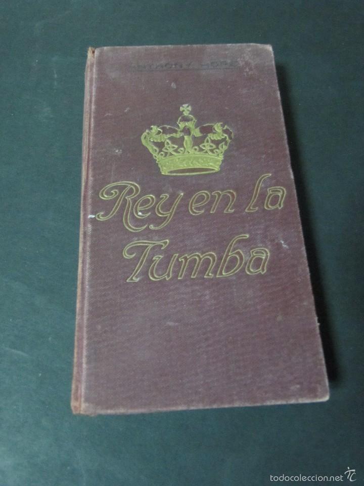 Libros antiguos: LIBRO REY EN LA TUMBA ANTHONY HOPE EDITADO EN 1915 - Foto 1