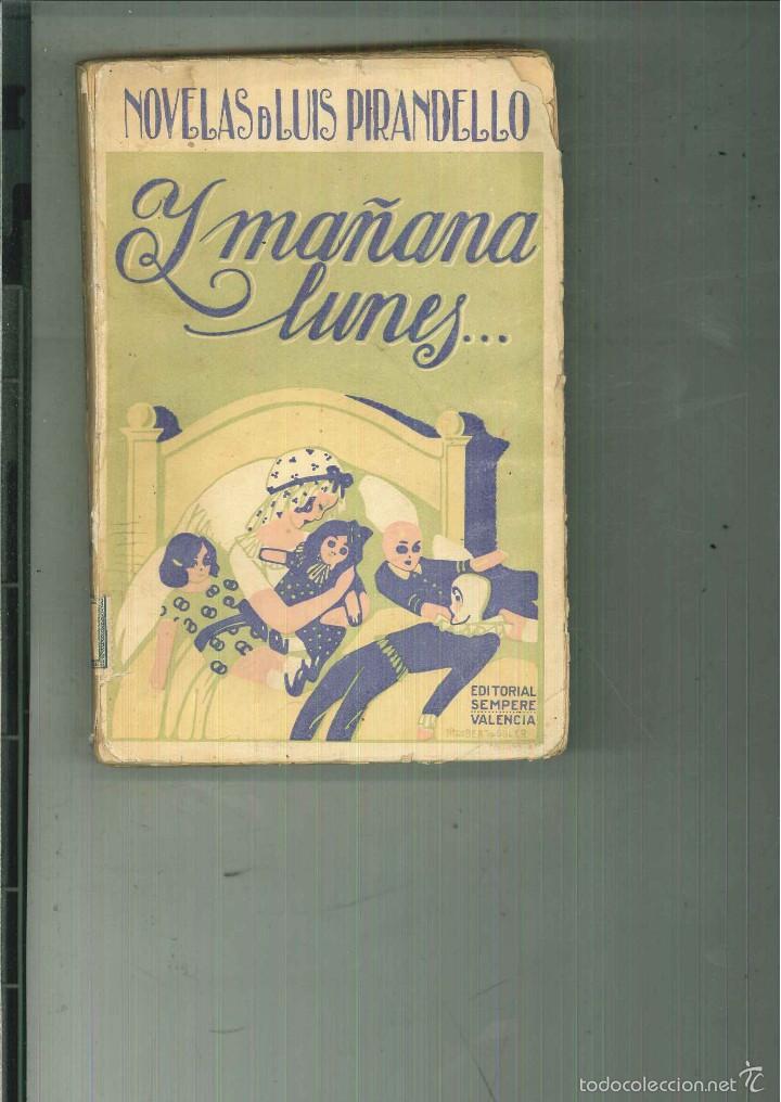 Libros antiguos: Y MA&Ntilde;ANA LUNES... Luis Pirandello. - Foto 1