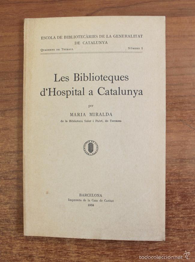 Antiquarische B&uuml;cher: LES BIBLIOTEQUES D'HOSPITAL A CATALUNYA. MIRALDA, MARIA. QUADERNS DE TREBALL N&Uacute;M. 1. 1934