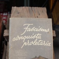 Libros antiguos: FASCISMO CONQUISTA PROLETARIA. PROPAGANDA DE LA ERA FASCISTA 1935 . Lote 58295369