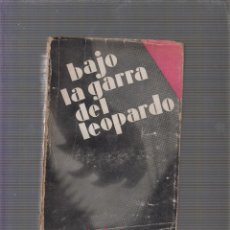 Libros antiguos: BAJO LA GARRA DEL LEOPARDO, NOVELAS DE AVENTURAS / CELESTINO TESTORE 1ª EDICION 1934