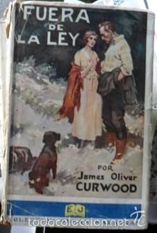 Libros antiguos: Fuera de la Ley, James Oliver Curwood - Foto 1
