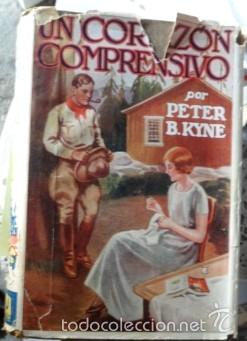 Libros antiguos: Un coraz&oacute;n comprensivo, Peter B. Kyne - Foto 1