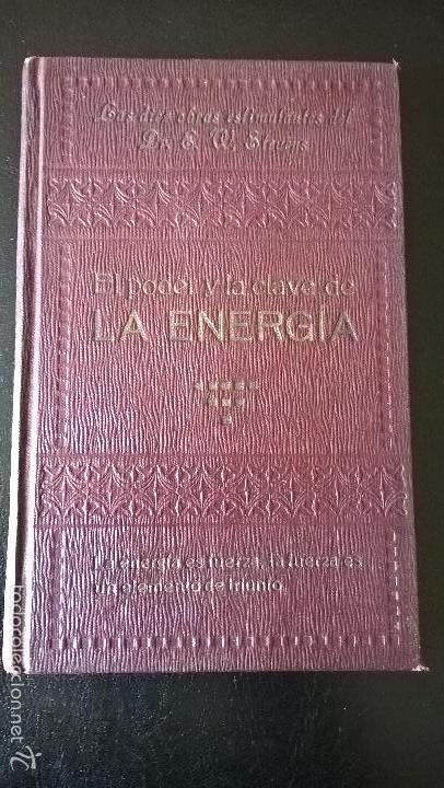 Libros antiguos: EL PODER Y LA CLAVE DE LA ENERGIA. LAS DIEZ OBRAS ESTIMULANTES DEL Dr. E.W.STEVENS. - Foto 1