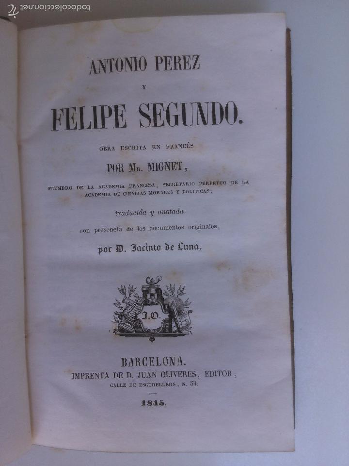 Libros antiguos: Antonio Perez y Felipe Segundo. Mn. Mignet. - Foto 1