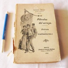Libros antiguos: PILTRAFAS DEL ARROYO. POLICIA Y MALHECHORES POR ROBERTO BUENO. MADRID 1902