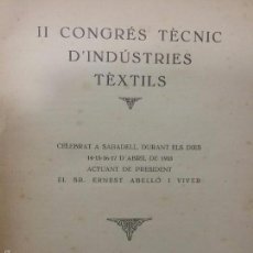 Libros antiguos: II CONGRÈS TECNIC D'INDUSTRIES TEXTILS.SABADELL AÑY 1933. TEXTIL. Lote 58602056