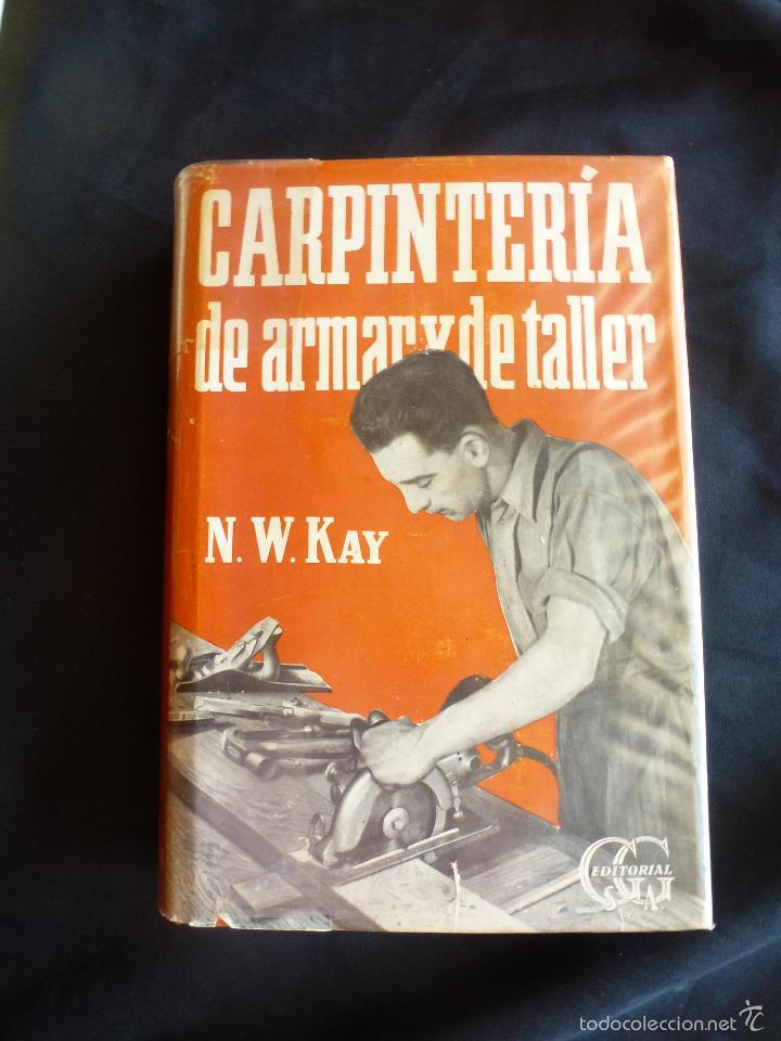 Libros antiguos: Libro Carpinteria de armar y de taller. N.W. Kay - Foto 1