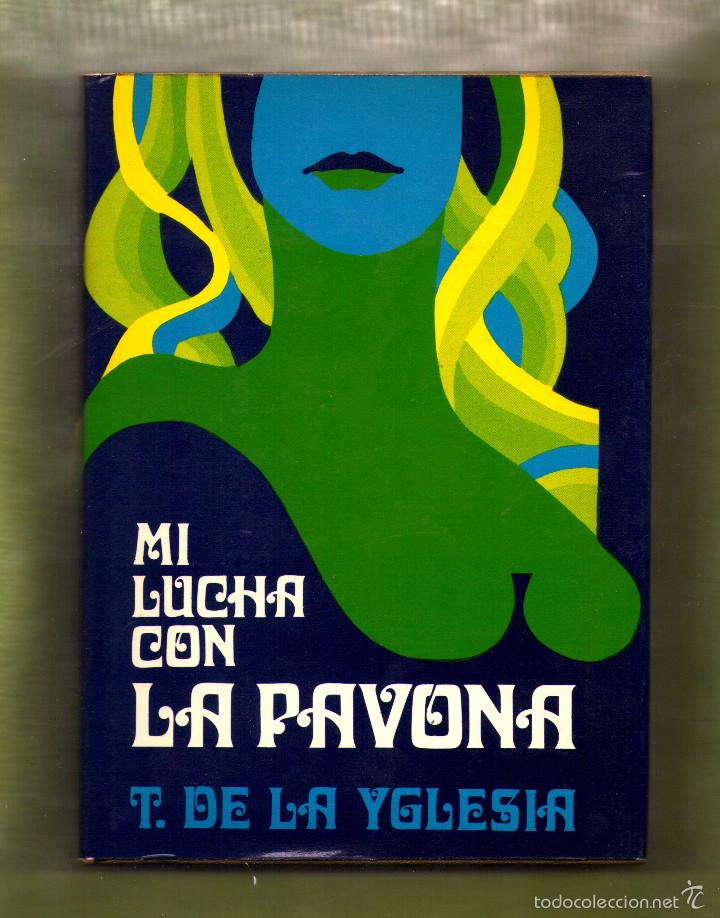 Libros antiguos: MI LUCHA CON LA PAVONA--DE T. DE LA IGLESIA - Foto 1