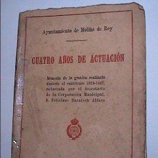 Libros antiguos: AYUNTAMIENTO DE MOLINS DE REY. CUATRO AÑOS DE ACTUACIÓN. 1924-1927.