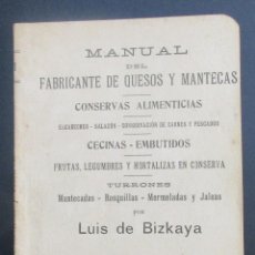 Libros antiguos: MANUAL DEL FABRICANTE DE QUESOS Y MANTECAS.CONSERVAS ALIMENTICIAS.LUIS DE BIZCAYA.1917. 15,5 X 11 CM. Lote 59227265