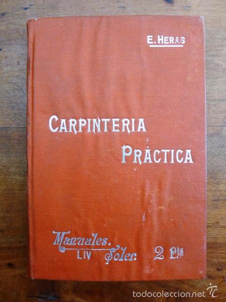 Libros antiguos: HERAS, Eusebio. Carpinter&iacute;a pr&aacute;ctica. (Manuales Soler ; 54) - Foto 1