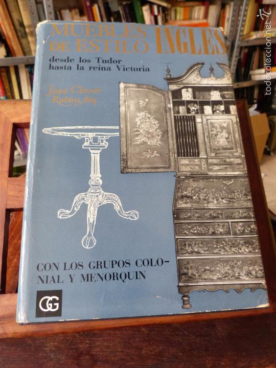 Libri antichi: MUEBLES DE ESTILO INGL&Eacute;S DESDE LOS TUDOR HASTA LA REINA VICTORIA CON LOS GRUPOS COLONIAL Y MENORQUIN