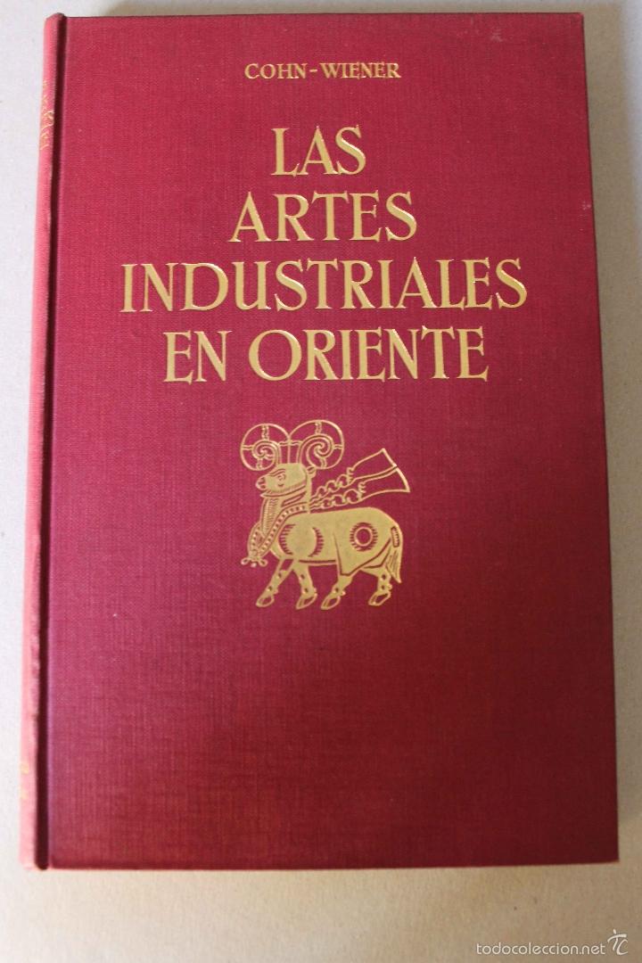 Libri antichi: Las artes industriales en oriente Egipto Asia anterior Islam China Japon. Ernesto Cohn- Wiener. 1929