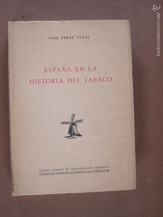 Libros antiguos: Espa&ntilde;a en la Historia del Tabaco. Jose Perez Vidal - Foto 1