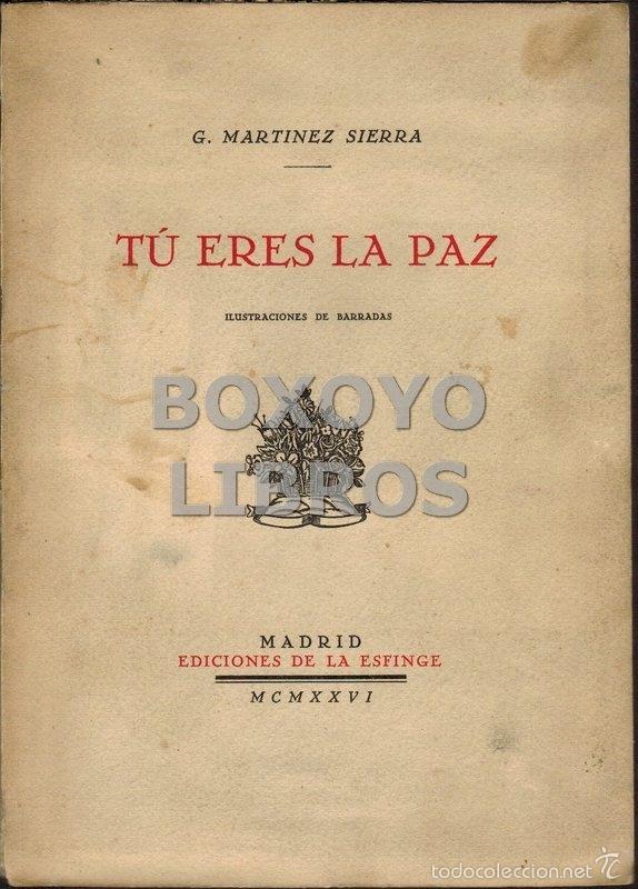 Libros antiguos: MART&Iacute;NEZ SIERRA, Eusebio. T&uacute; eres la paz. Ilustraciones de Barradas - Foto 1
