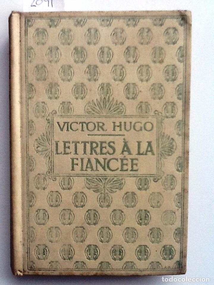 Libros antiguos: LETTRES A LA FIANCEE. VICTOR HUGO. - Foto 1