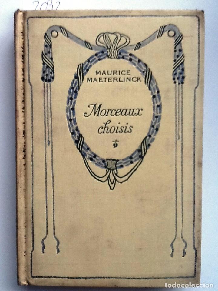 Libros antiguos: MORCEAUX CHOISIS. MAURICE MAETERLINCK. - Foto 1