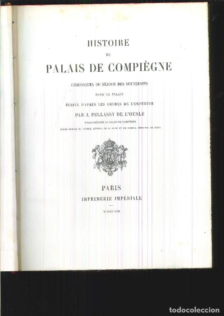 Libros antiguos: HISTOIRE DU PALAIS DE COMPI&Egrave;GNE. J. Pellassy de LOusle - Foto 1