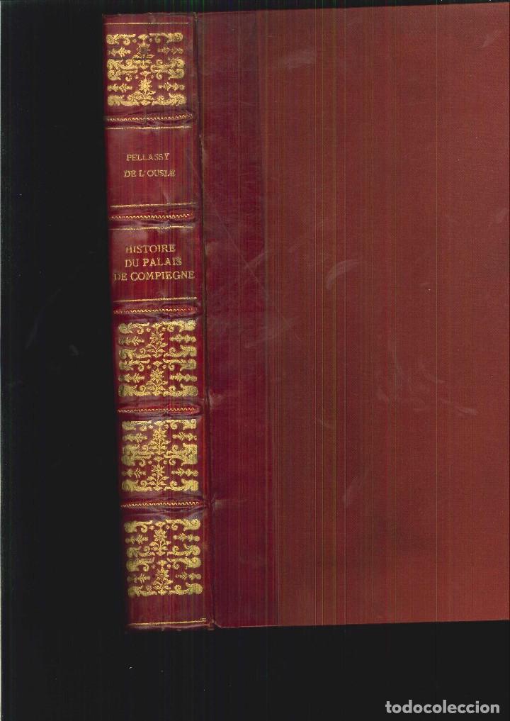 Libros antiguos: HISTOIRE DU PALAIS DE COMPI&Egrave;GNE. J. Pellassy de LOusle - Foto 4