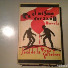 Libros antiguos: JOSE DE LA VEGA GUTIÉRREZ. EN EL MISMO CORAZÓN. DEDICADO Y FIRMADO. 1ª EDICIÓN 1933. JAÉN. RARO.