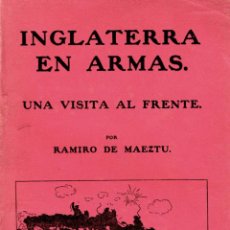 Libros antiguos: INGLATERRA EN ARMAS. UNA VISITA AL FRENTE. RAMIRO DE MAEZTU. 1916. Lote 62552240