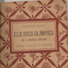 Libros antiguos: ELS JOCS OLIMPICS DE L' ANTIGA GRECIA / J. ELIAS, DIB. D' IVORI. BCN : ED. CATALANA, 1920. 17X11 CM.. Lote 67664442
