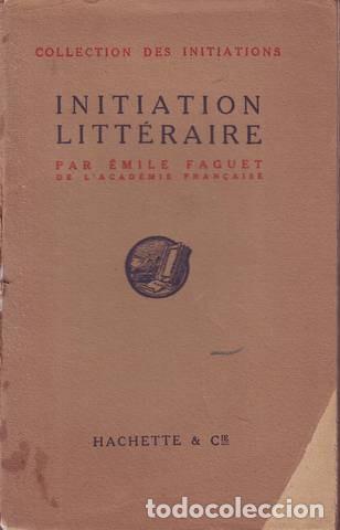 Libros antiguos: FAGUET, EMILE: INITIATION LITTERAIRE. 1918 - Foto 1