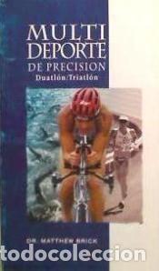 Libros antiguos: Multideporte de precisi&oacute;n: duatl&oacute;n triatl&oacute;n - Dr. Matthew Brick - Foto 1