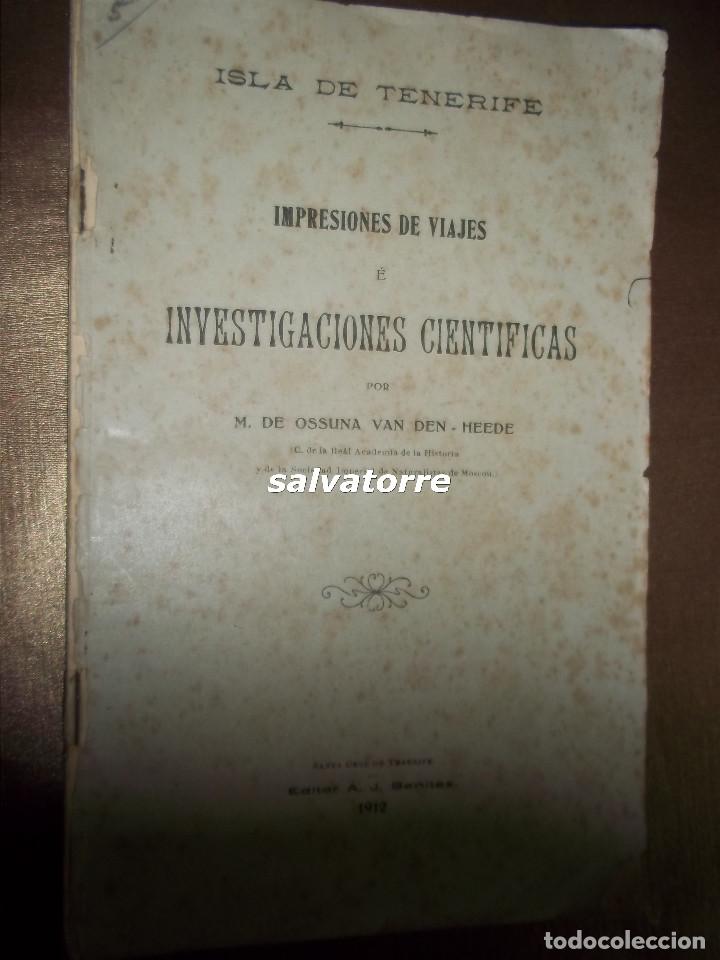 Libros antiguos: M.DE OSSUNA VAN DEN HEEDE. ISLA DE TENERIFE.IMPRESIONES DE VIAJES E INVESTIGACIONES CIENTIFICAS.1912