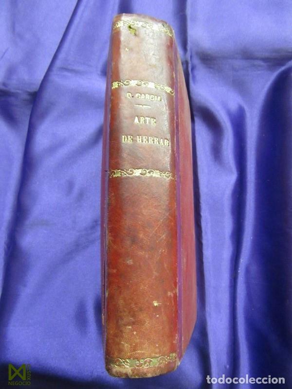 Old books: TRATADO TEORICO Y PRACTICO DE ARTE DE HERRAR. DALMACIO GARCIA E IZCARA. EST. TIP. FORTANET. 1900