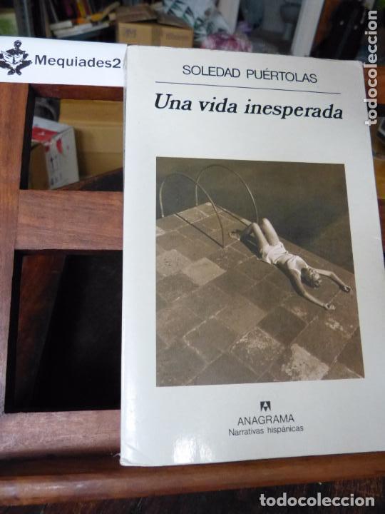 Libros antiguos: UNA VIDA INESPERADA - SOLEDAD PUERTOLAS (ANAGRAMA, 1&ordf; EDICI&Oacute;N - Foto 1
