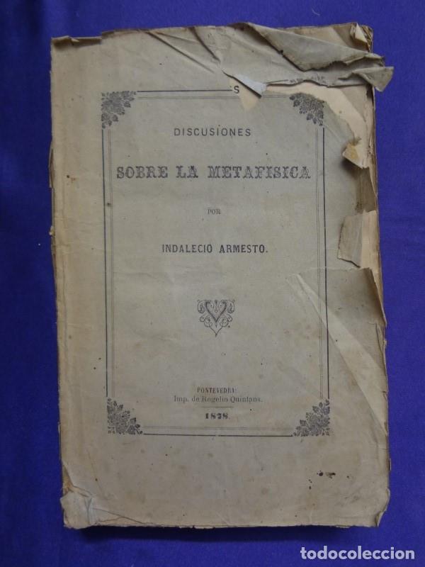 Old books: DISCUSIONES SOBRE LA METAFISICA. INDALECIO ARMESTO.IMP. DE ROGELIO QUINTANS.1878.1&ordf; EDICION