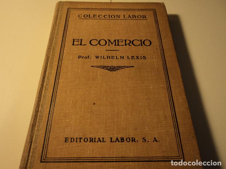 Libros antiguos: el comercio prof. wilhelm lexis ed. labor primera edicion 1929 - Foto 1