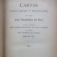 Libros antiguos: CARTAS FAMILIARES Y ESCOGIDAS. JOSÉ FRANCISCO DE ISLA. 1884. BIBLIOTECA CLÁSICA.