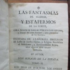 Libros antiguos: LAS FANTASMAS DE MADRID, Y ESTAFERMOS DE LA CORTE… IGNACIO DE LA ERBADA. TOMO III. 1762.