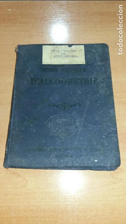 Libros antiguos: GUIA PRACTICA DE ALCOHOMETROS, GUIDE PRACTIQUE D&acute;ALCOOMETRE. EN FRANCES - Foto 1