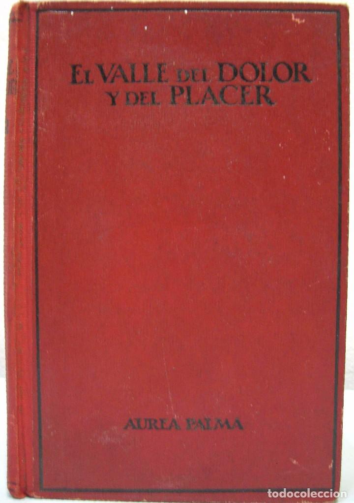 Libros antiguos: AUREA PALMA - EL VALLE DEL DOLOR Y DEL PLACER. MENTORA, 1928. - Foto 1