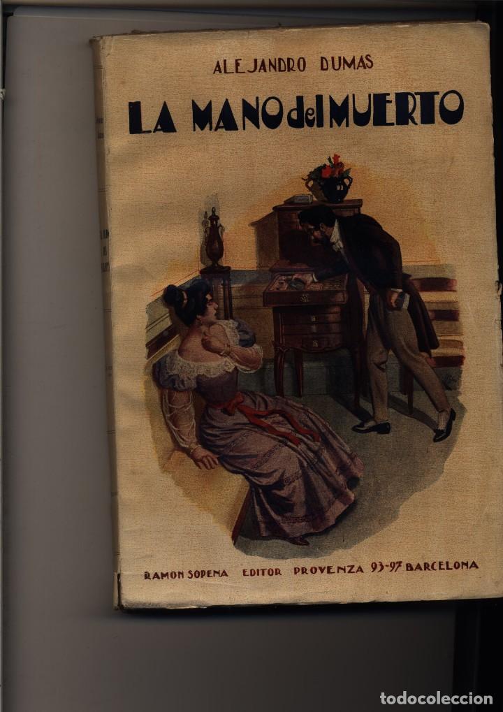 Libros antiguos: LA MANO DEL MUERTO DUMAS, Alejandro Ram&oacute;n Sopena, Barcelona, 1930 GASTOS DE ENVIO GRATIS