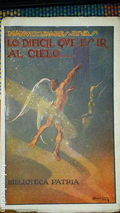 Antiquarische B&uuml;cher: Lo dificil que es ir al cielo- M. Linares Rivas- Biblioteca Patria- premio Marqu&eacute;s de Comillas 1913