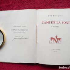 Libros antiguos: CAMI DE LA FONT. POESIES. JOAN M. GUASCH. BARCELONA. 1930. NUMERAT, N. 36/50 SIGNAT PER L´AUTOR.. Lote 67144597