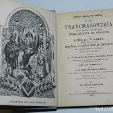 Libros antiguos: (M51) MASONERIA - LA FRANCMASONERIA POR LEON TAXTIL , BARCELONA 1887 , ANTIGUO MIEMBRO DE LA LOGIA