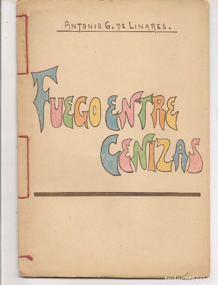 Libri antichi: FUEGO ENTRE CENIZA. ANTONIO G. DE LINARES.  (ST/38)