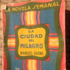 Libros antiguos: LA CIUDAD DEL MILAGRO. LA NOVELA SEMANAL. MANUEL BUENO.. Lote 69697815