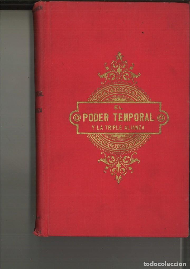 Libros antiguos: LOS ADVERSARIOS DEL PODER TEMPORAL Y LA TRIPLE ALIANZA. Alfonso Kannengieser - Foto 1