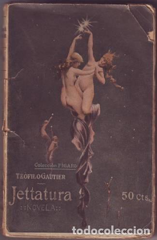 Libros antiguos: GAUTIER, TE&Oacute;FILO: JETTATURA. NOVELA. TRADUCCI&Oacute;N DE J. S&Aacute;NCHEZ CABALLERO