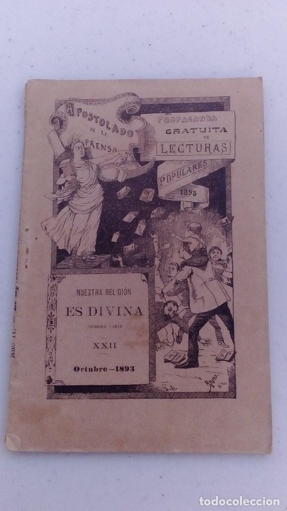 Old books: APOSTOLADO DE LA PRENSA NUESTRA RELIGION ES DIVINA OCTUBRE 1893 UNAS 65 PAGINAS