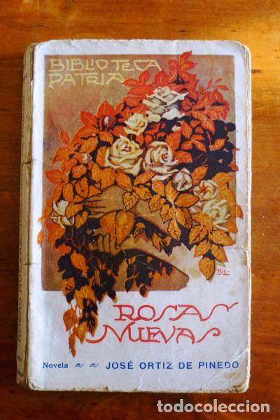 Libri antichi: ORTIZ DE PINEDO, José. Rosas nuevas : novelas originales. (Biblioteca de la Patria de Obras Premiad